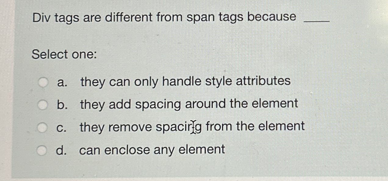 Div tags are different from span tags because