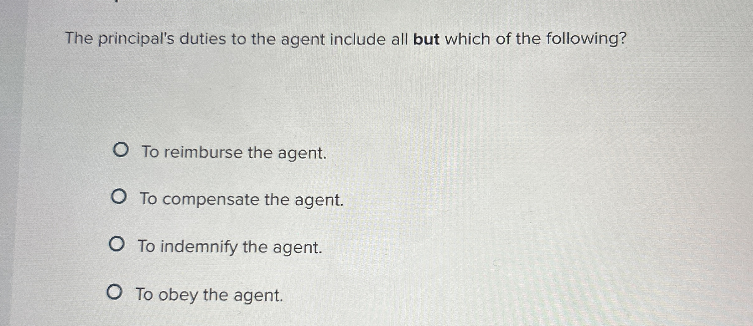 The principal's duties to the agent include all