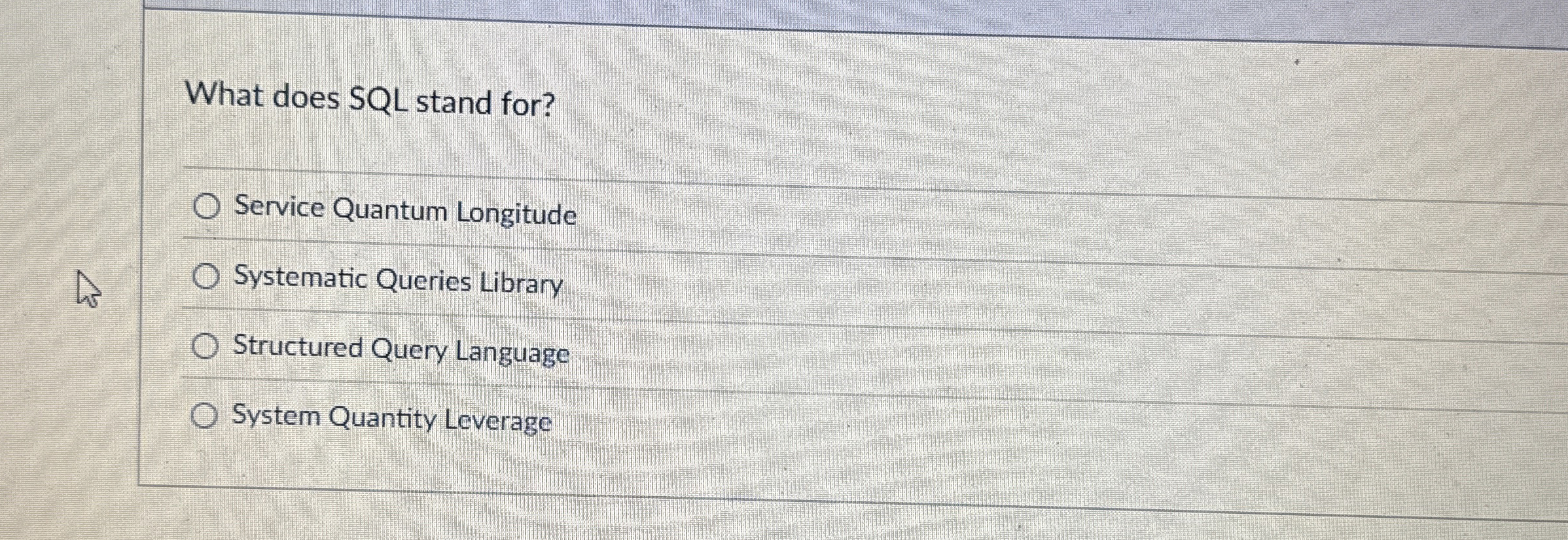 What does SQL stand for? Service Quantum
