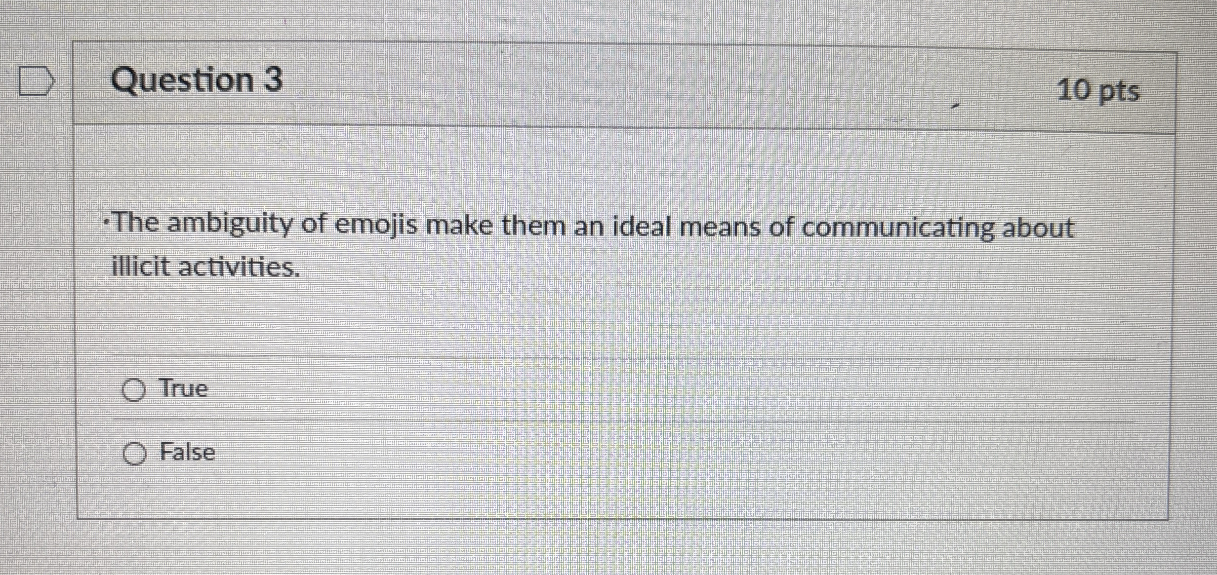 Question 3 1 0 pts - The ambiguity of emojis make