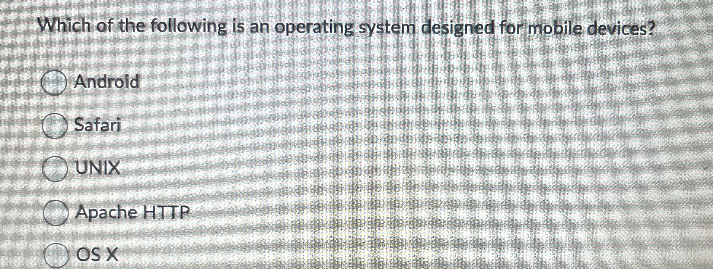 Which of the following is an operating system