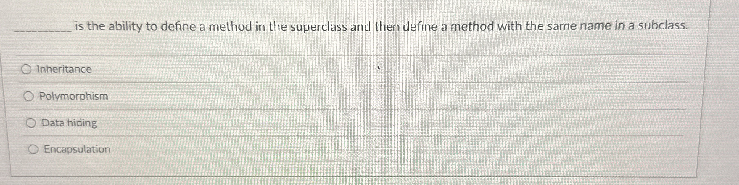 is the ability to define a method in the