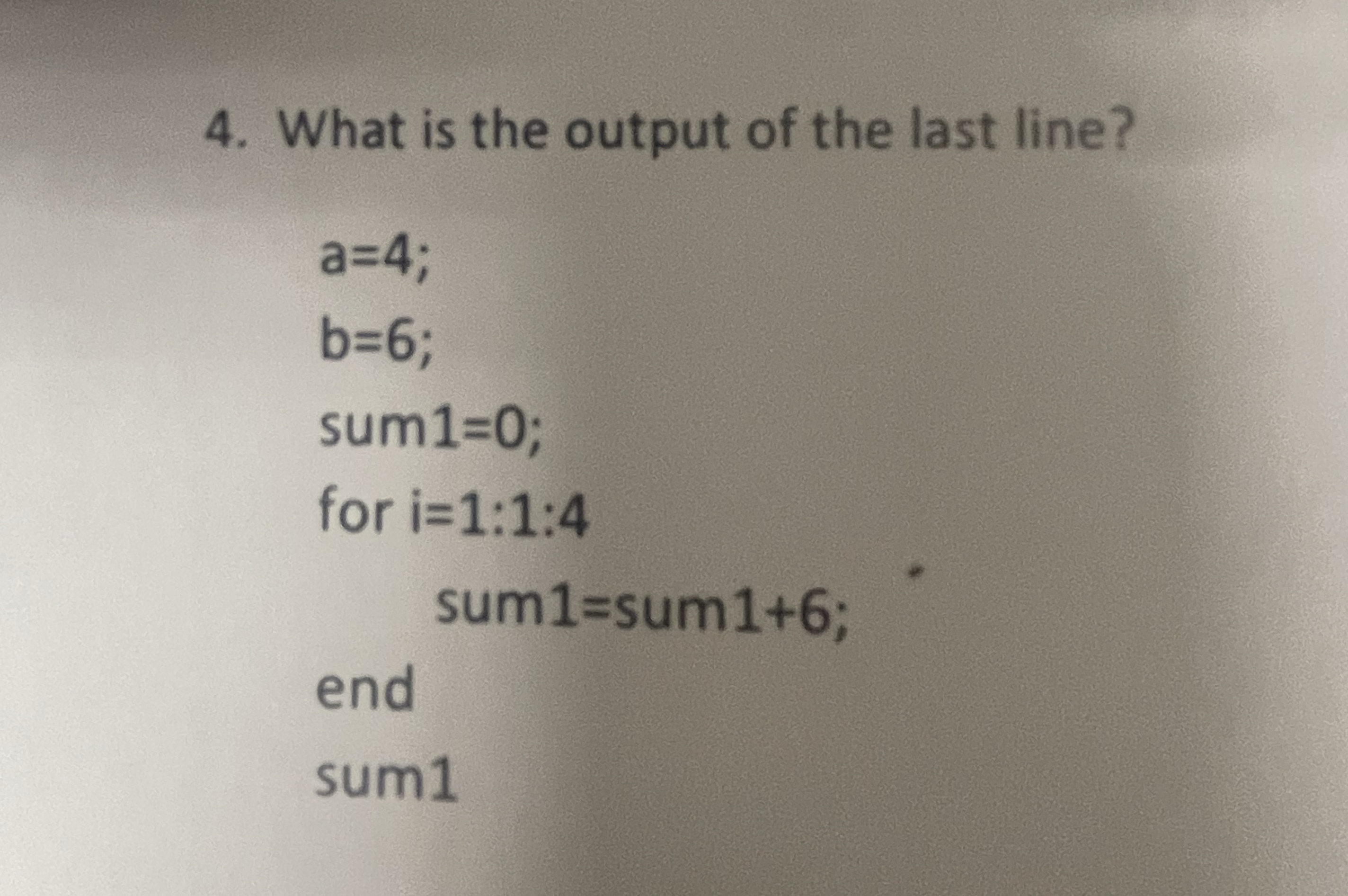 What is the output of the last line? a = 4 b = 6