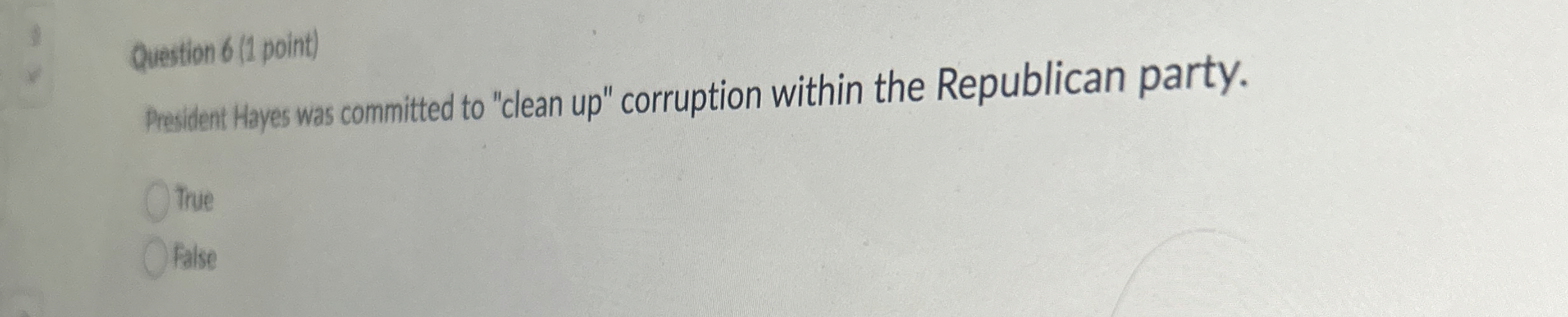 Question 6 ( 1 point ) Pesdent Hayes was