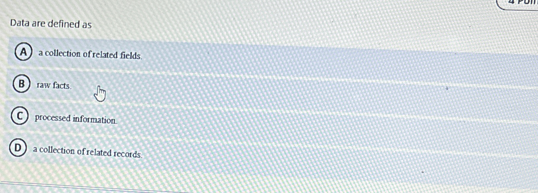 Data are defined as a collection of related