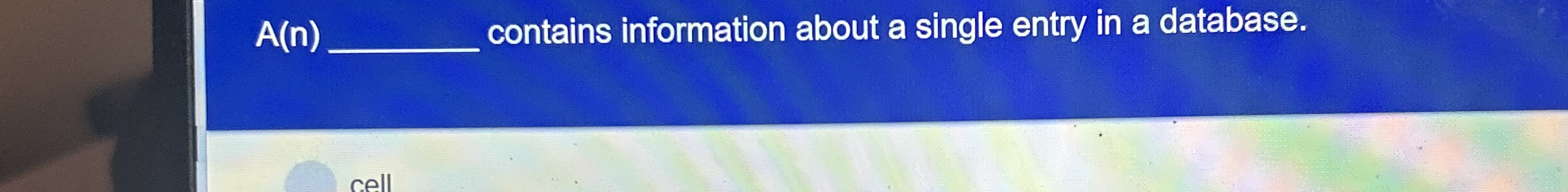 A ( n ) contains information about a single entry