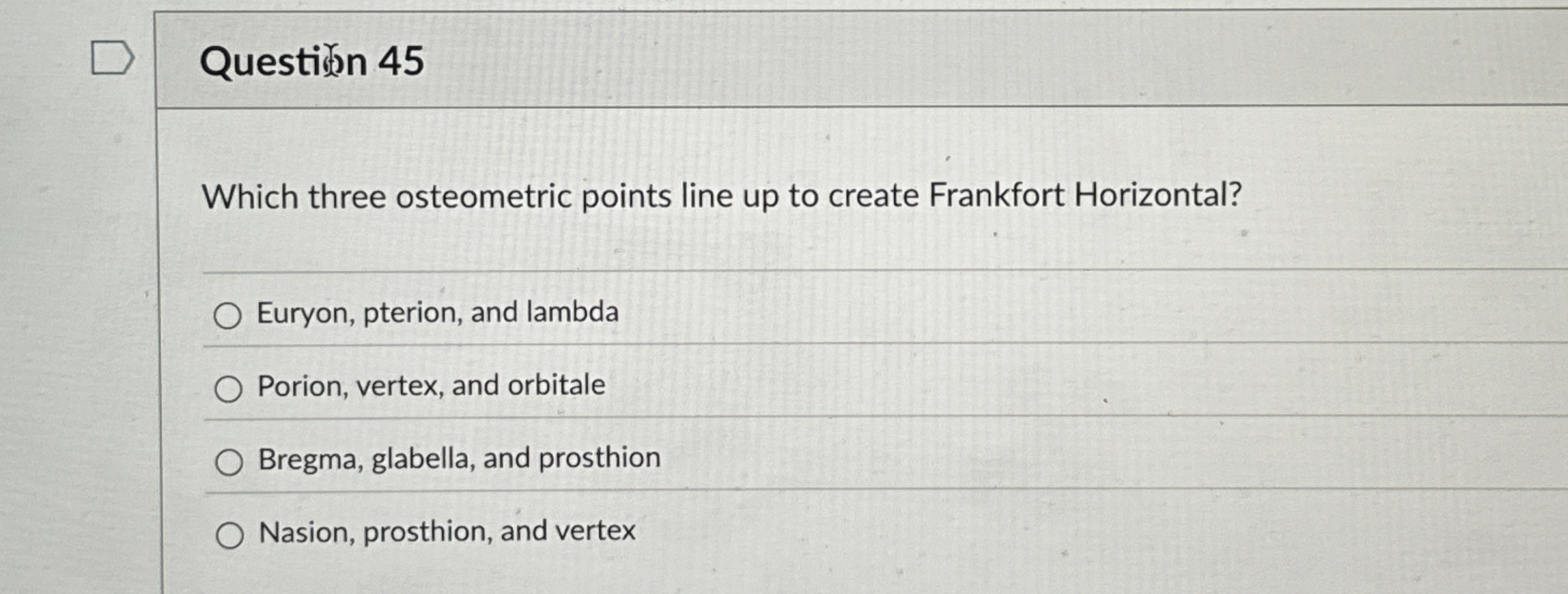 Question 4 5 Which three osteometric points line