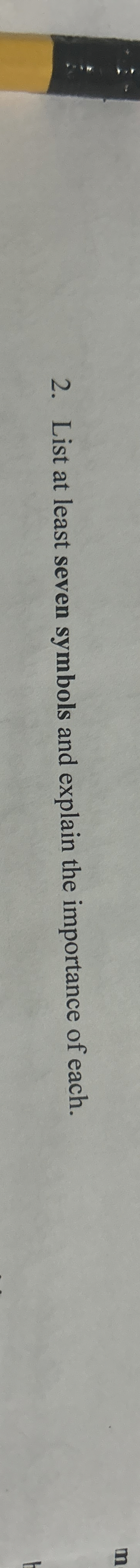 List at least seven symbols and explain the