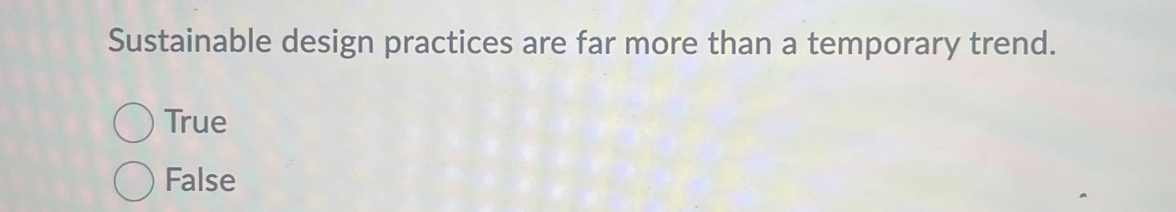 Sustainable design practices are far more than a