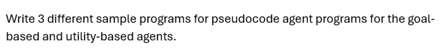 Write 3 different sample programs for pseudocode