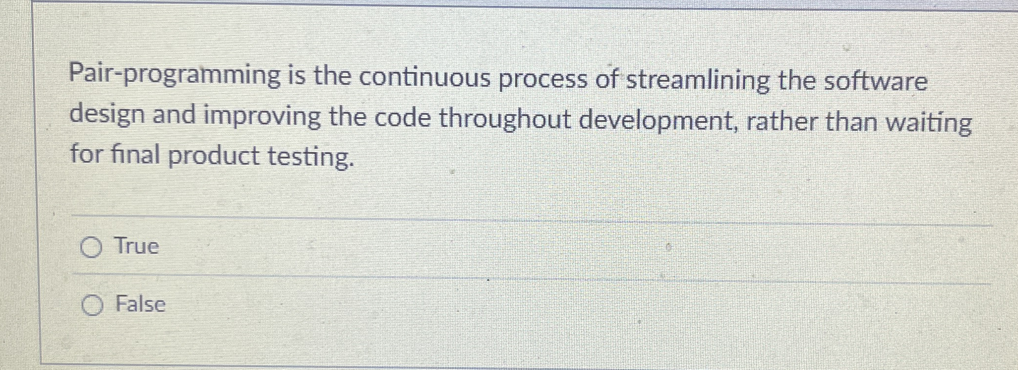 Pair - programming is the continuous process of