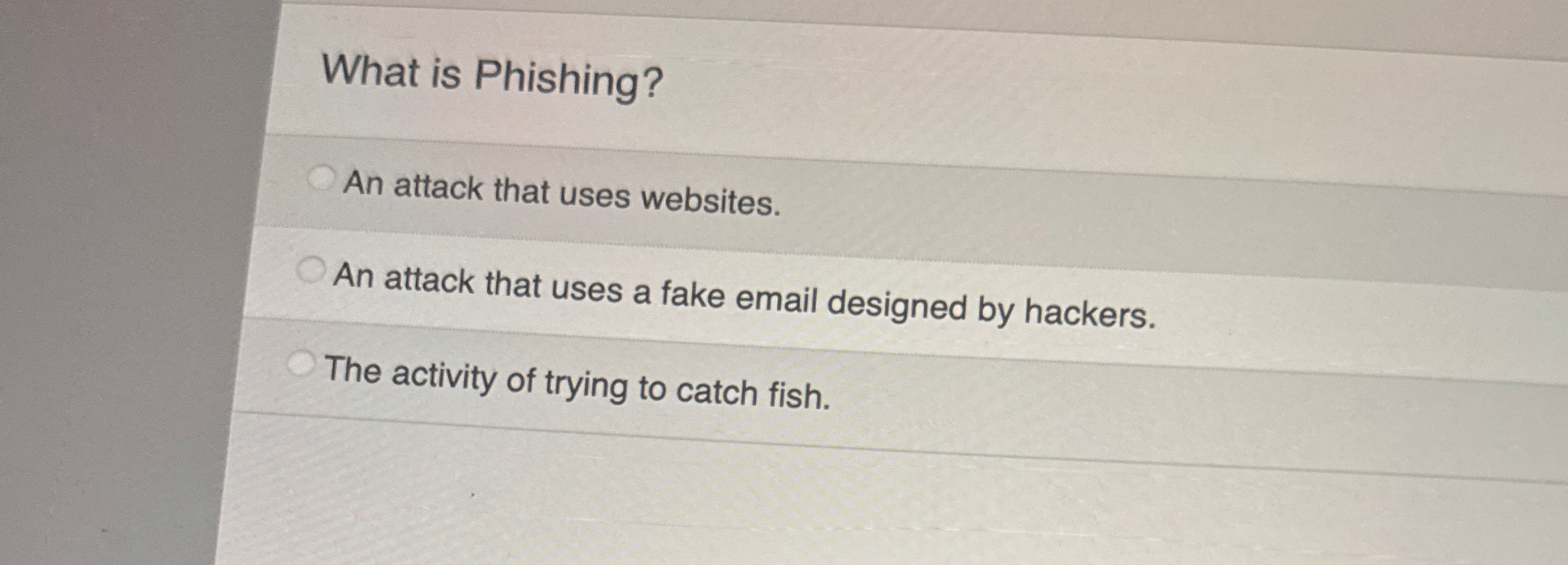 What is Phishing? An attack that uses websites.