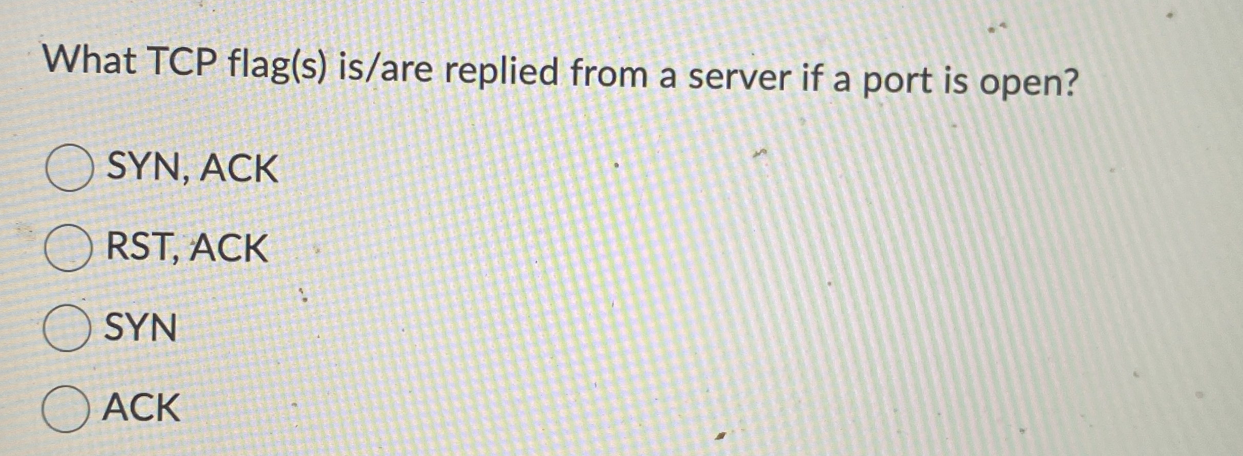 What TCP flag ( s ) is / are replied from a