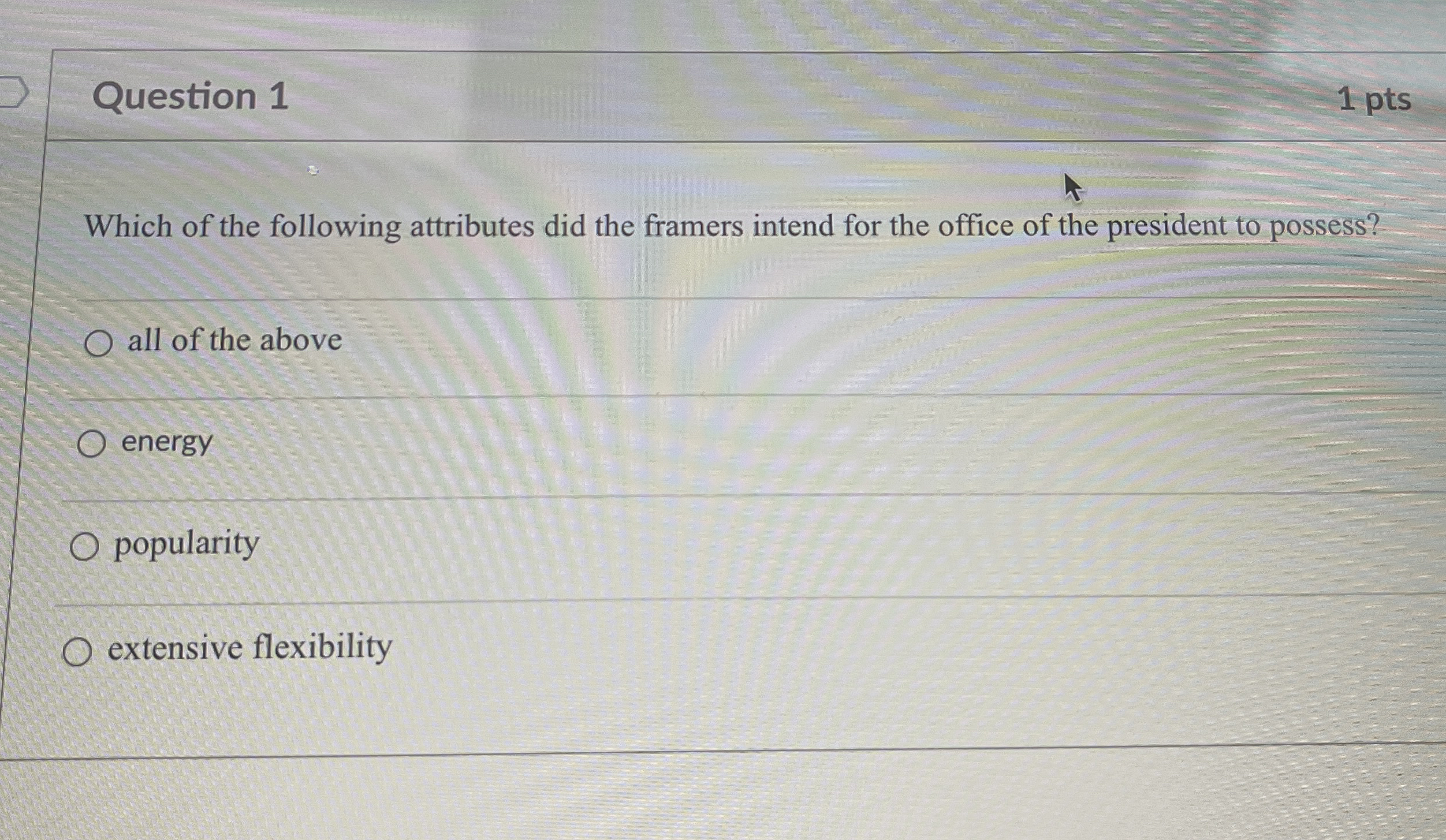 Question 1 1 pts Which of the following