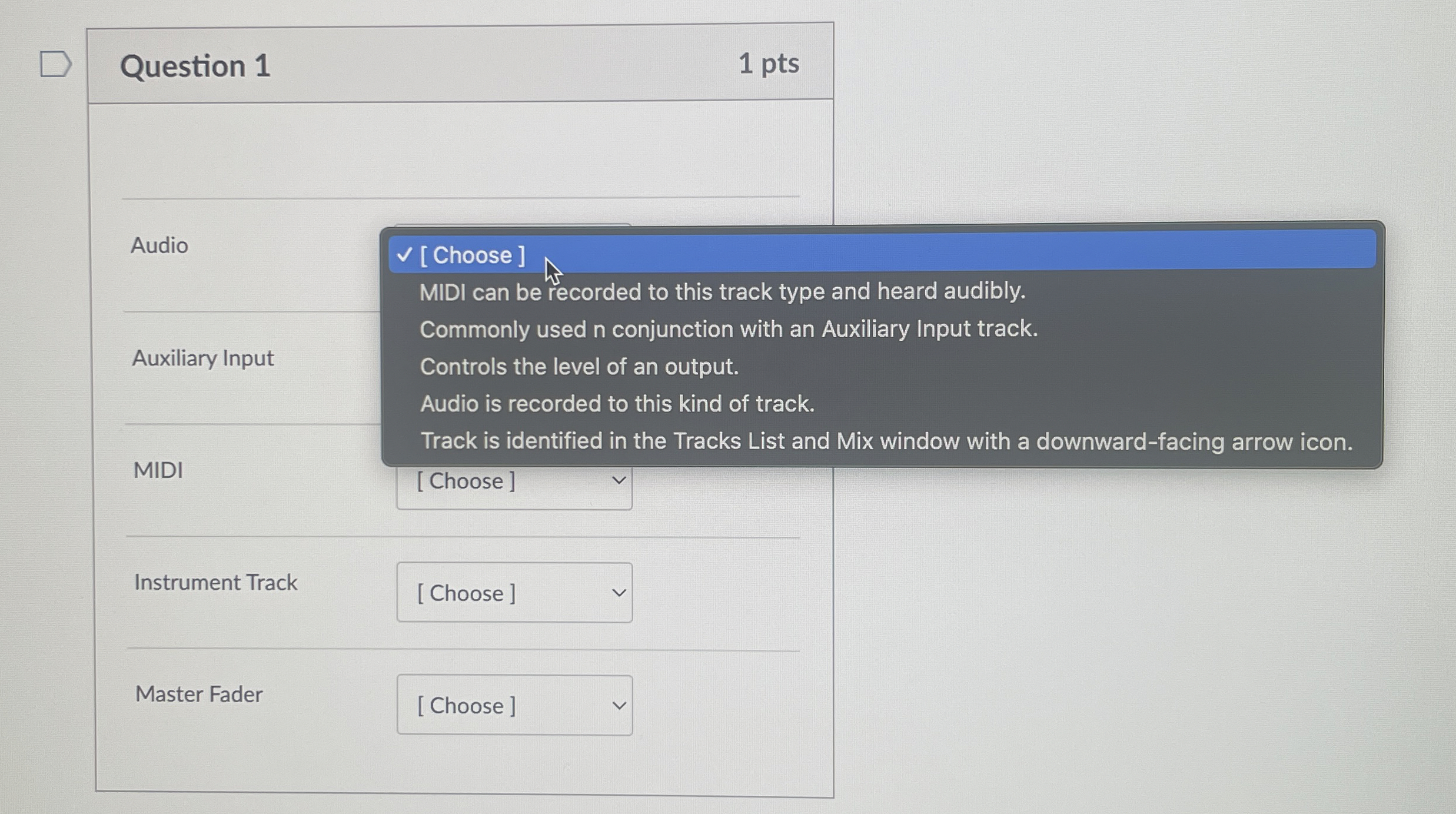 Question 1 1 pts Audio [ Choose ] MIDI can be