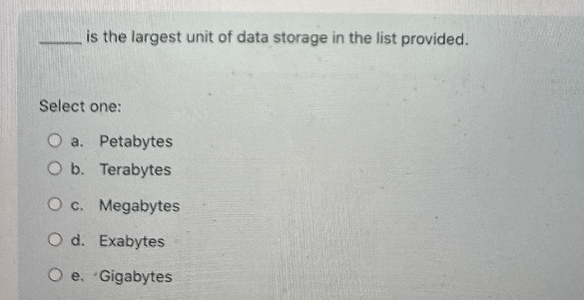 is the largest unit of data storage in the list
