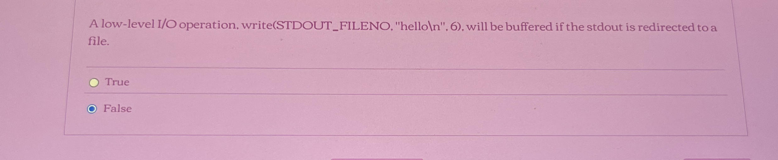 A low - level I / O operation, write ( STDOUT _