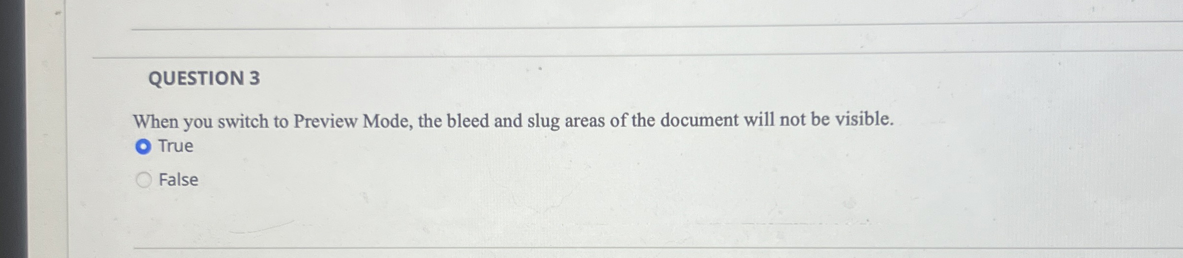 QUESTION 3 When you switch to Preview Mode, the