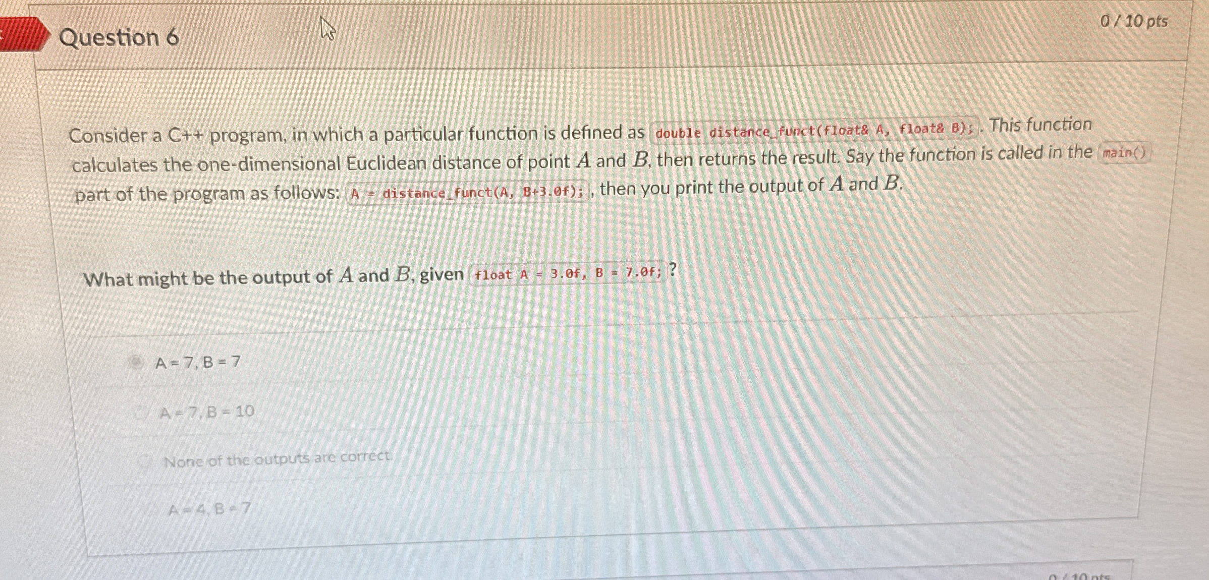 Question 6 Consider a C + + program, in which a