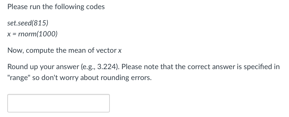 Please run the following codes set.seed ( 8 1 5 )