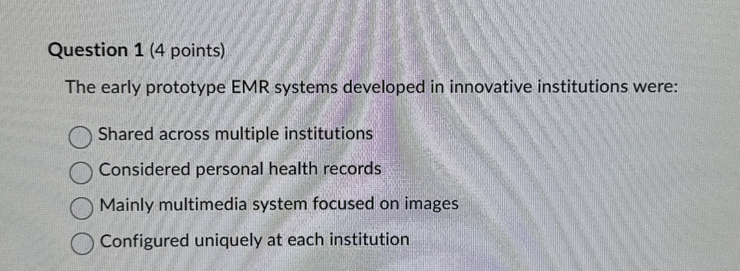 Question 1 ( 4 points ) The early prototype EMR