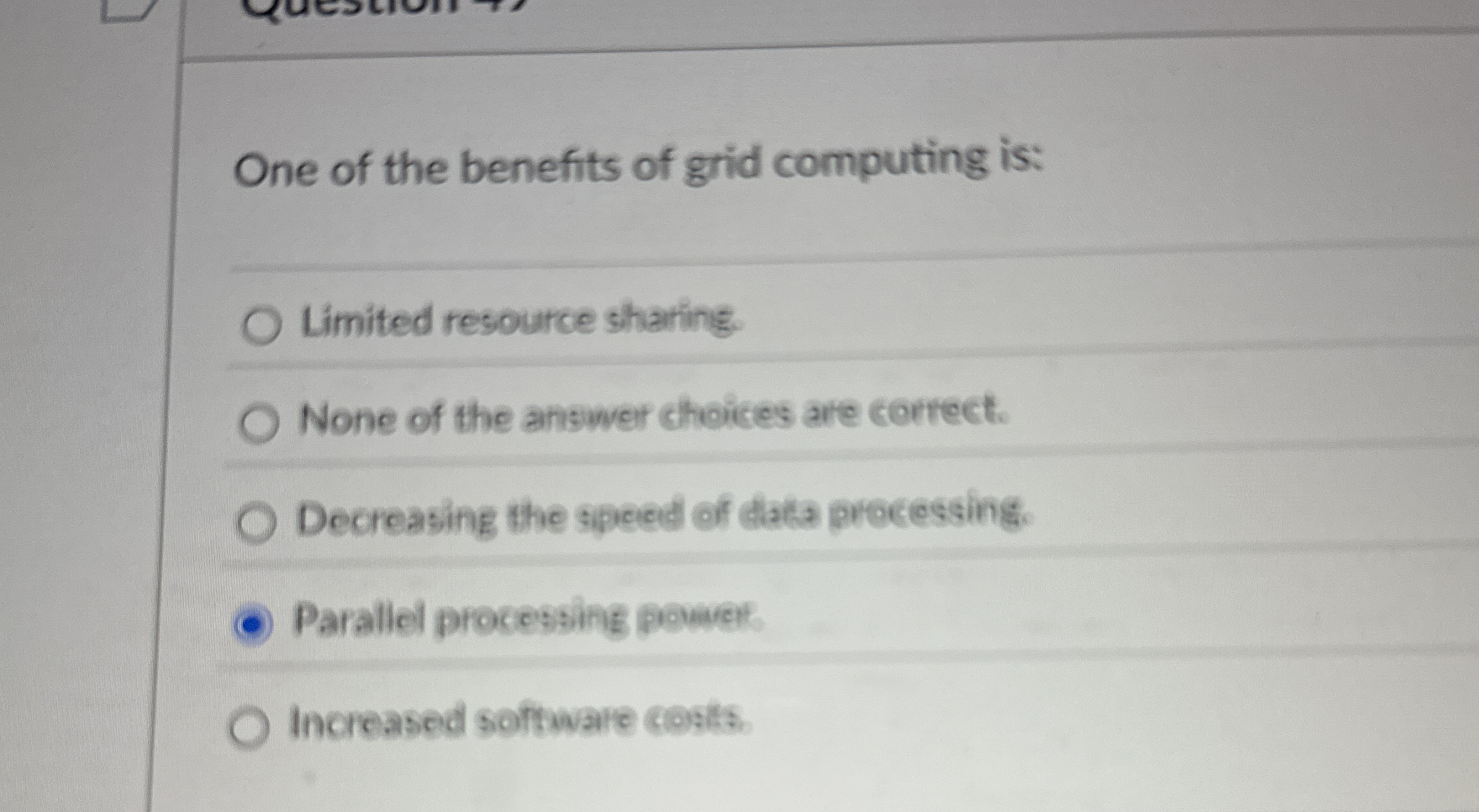 One of the benefits of grid computing is: Limited