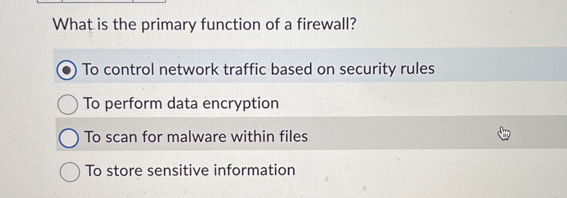 What is the primary function of a firewall? To
