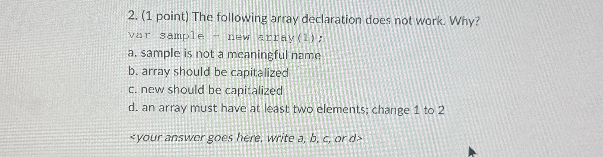( 1 point ) The following array declaration does