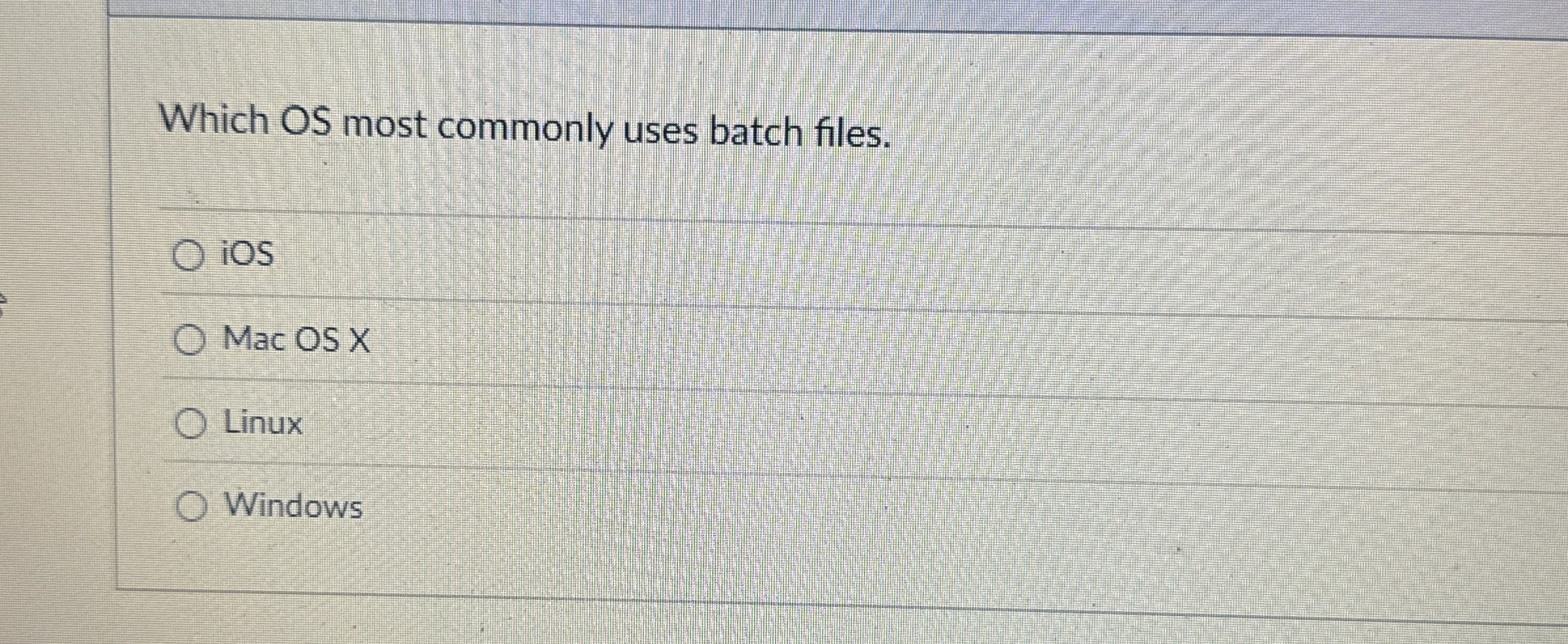 Which OS most commonly uses batch files. iOS Mac