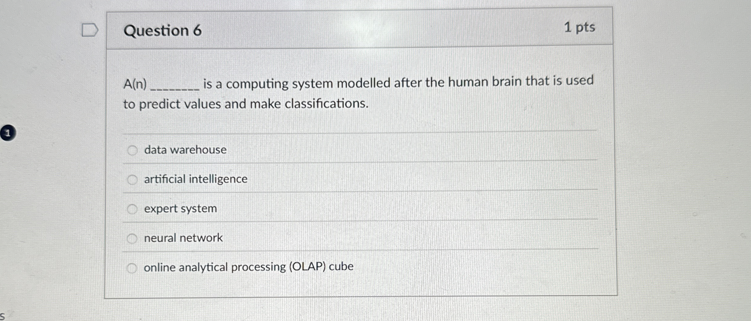 Question 6 A ( n ) is a computing system modelled