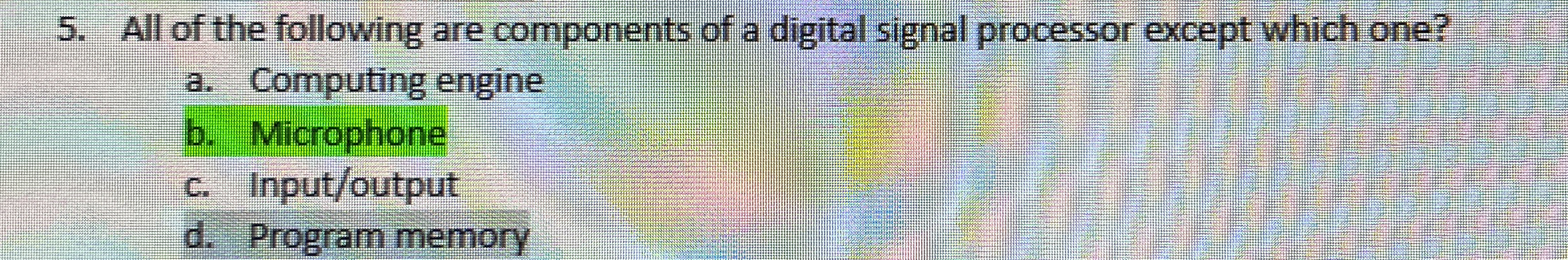 All of the following are components of a digital