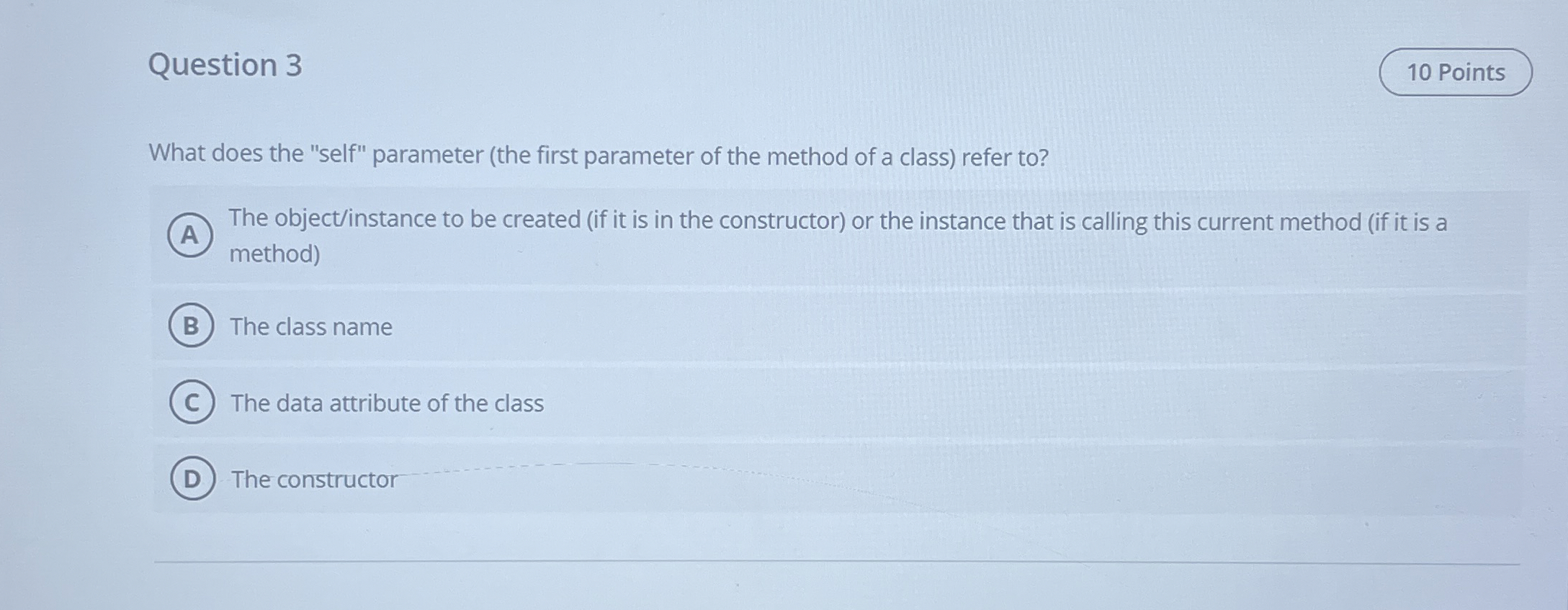Question 3 What does the "self" parameter ( the