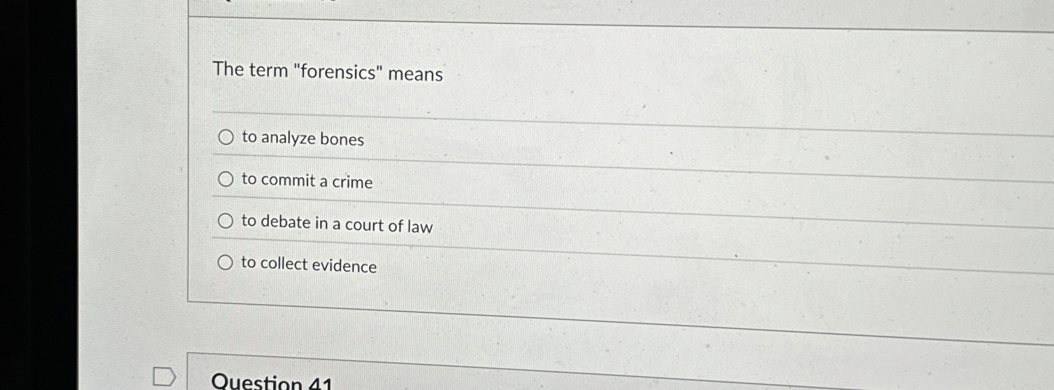 The term "forensics" means to analyze bones to