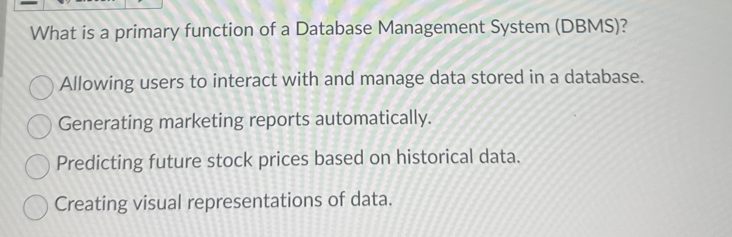 What is a primary function of a Database