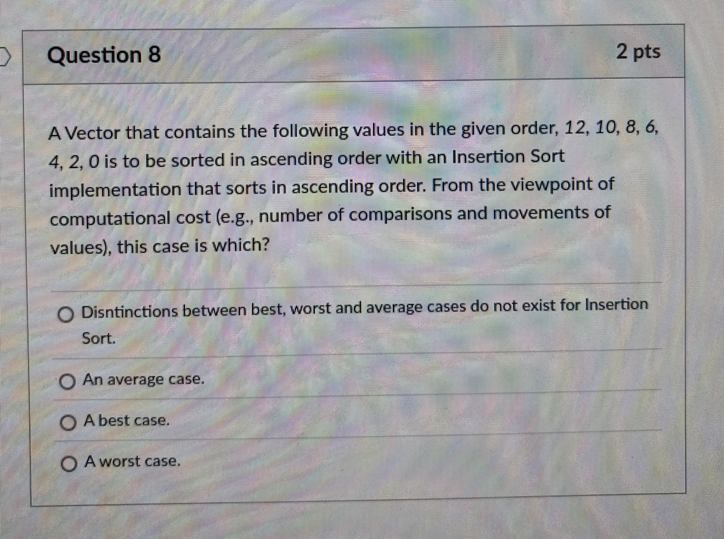 Question 8 2 pts A Vector that contains the