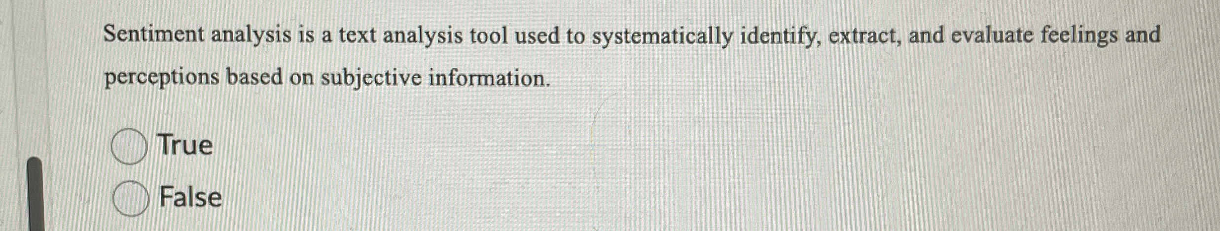 Sentiment analysis is a text analysis tool used