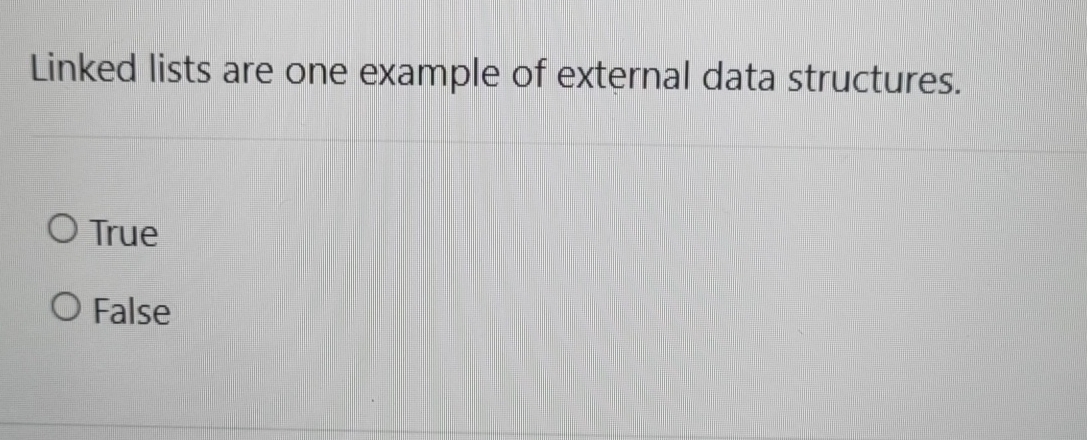 Linked lists are one example of external data