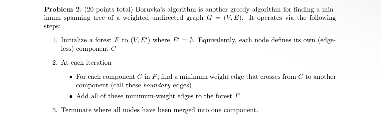 Problem 2 . ( 2 0 points total ) Boruvka's