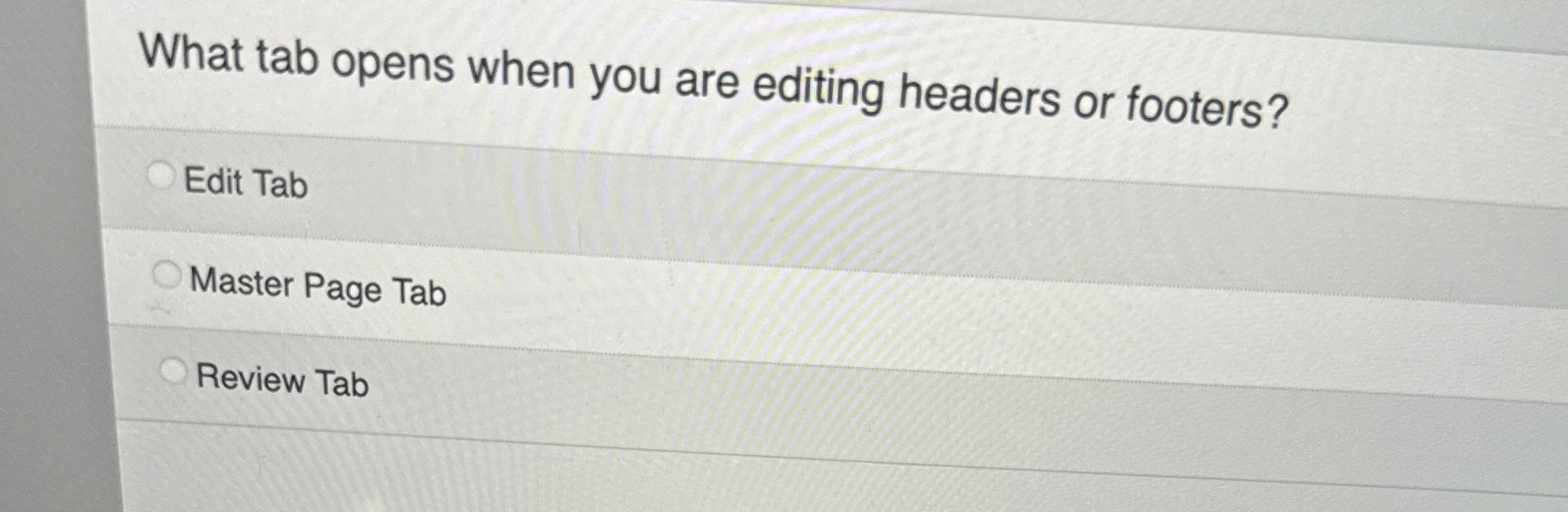 What tab opens when you are editing headers or