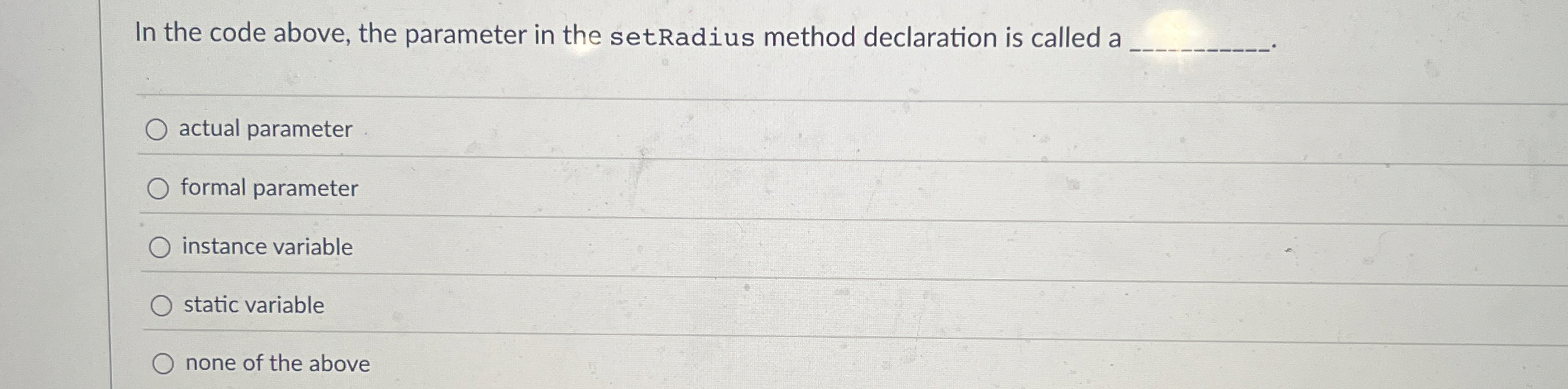 In the code above, the parameter in the setRadius