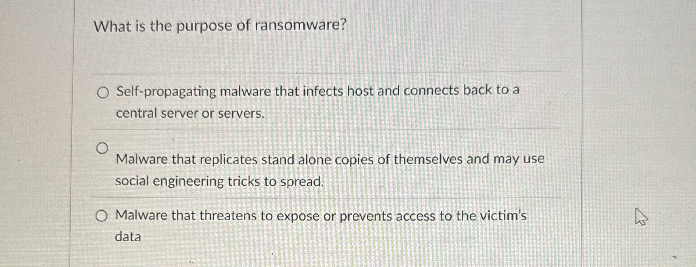 What is the purpose of ransomware? Self -