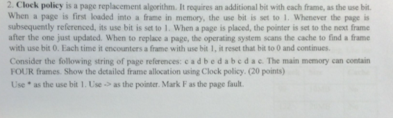 Clock policy is a page replacement algorithm. It