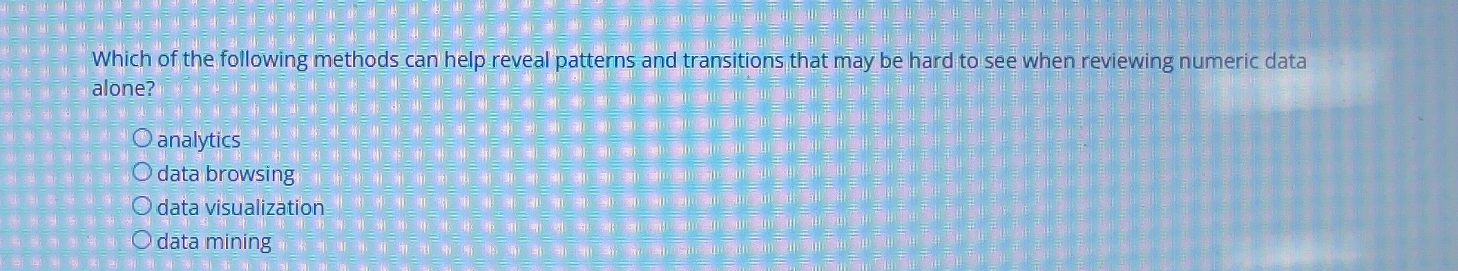 Which of the following methods can help reveal