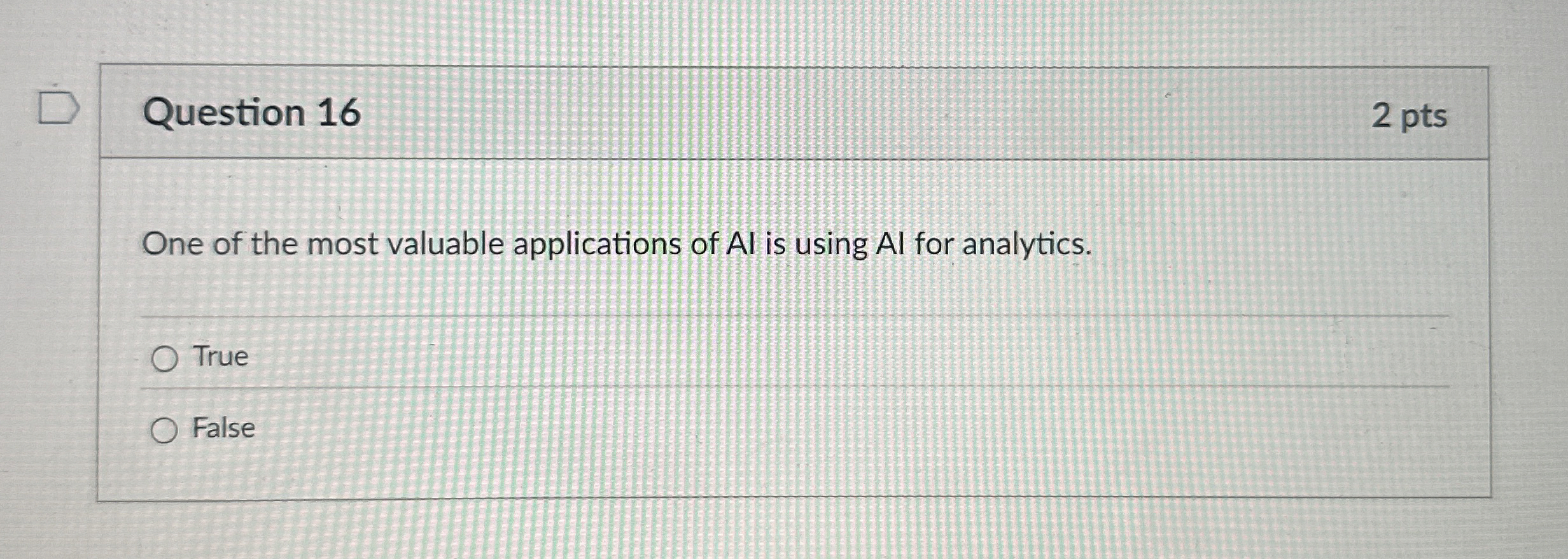 Question 1 6 One of the most valuable