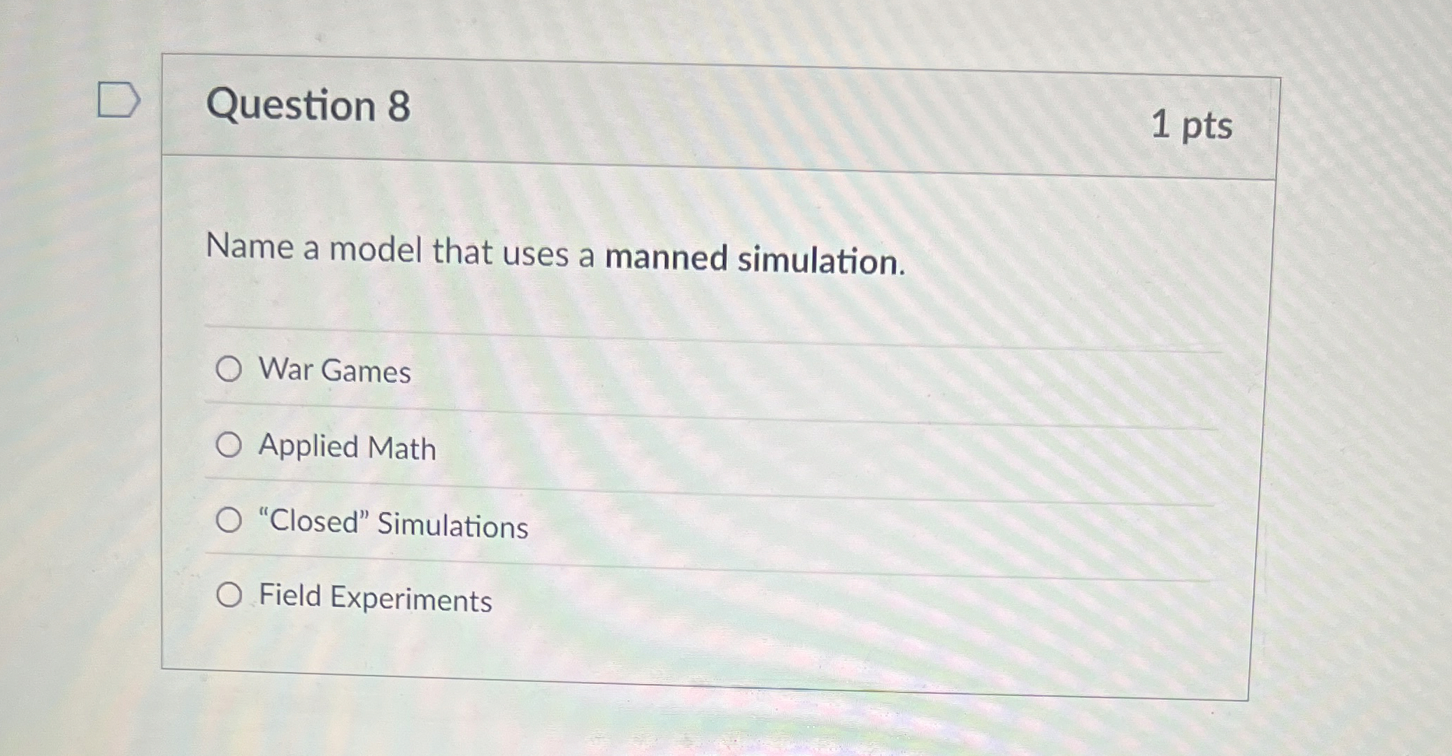 Question 8 Name a model that uses a manned