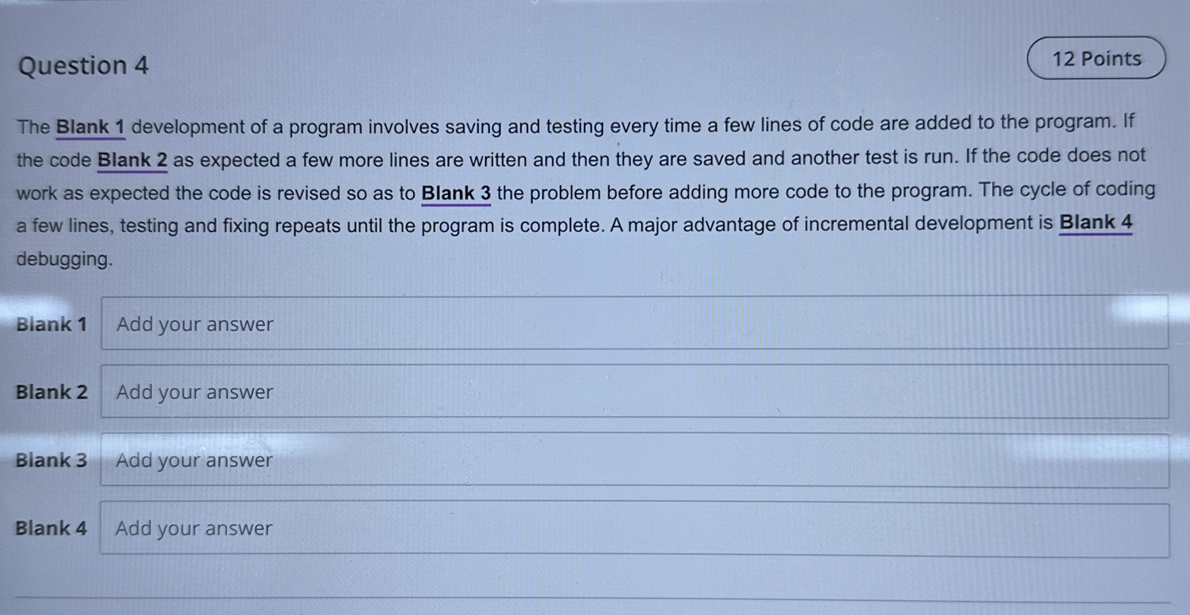 Question 4 The Blank 1 development of a program