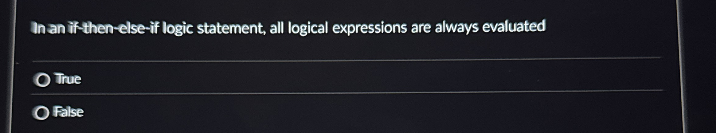 In an if - then - else - if logic statement, all