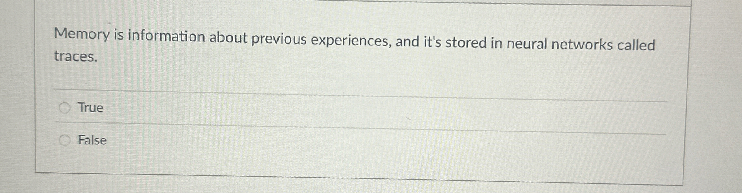 Memory is information about previous experiences,