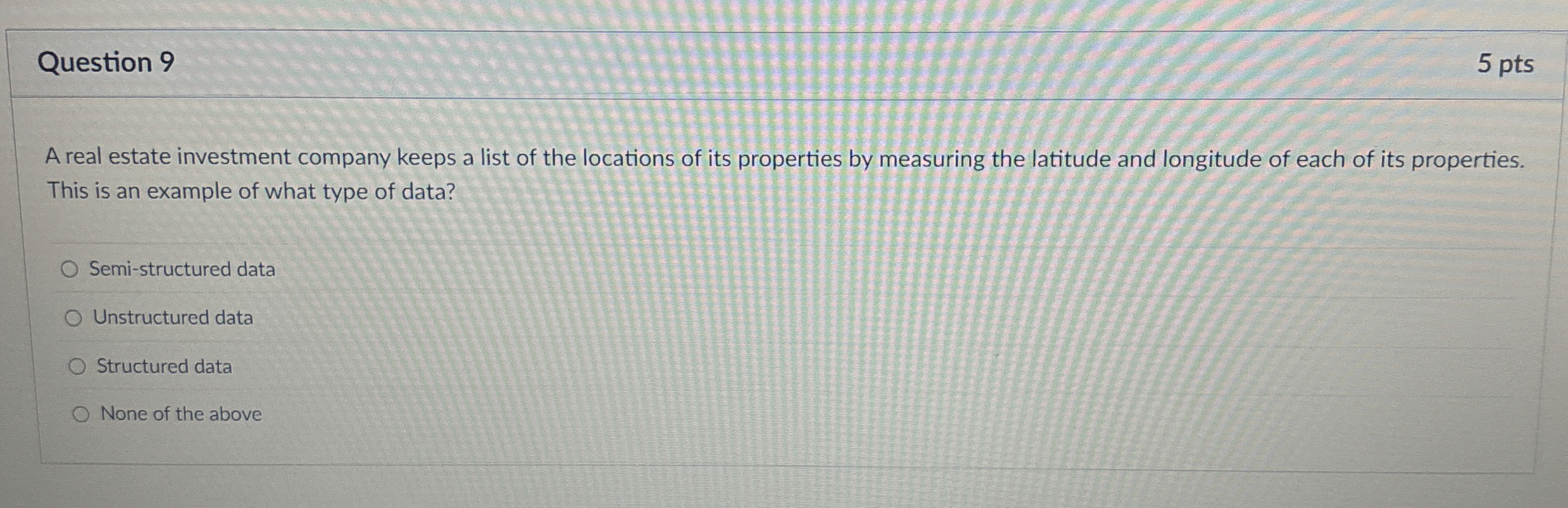 Question 9 5 pts A real estate investment company