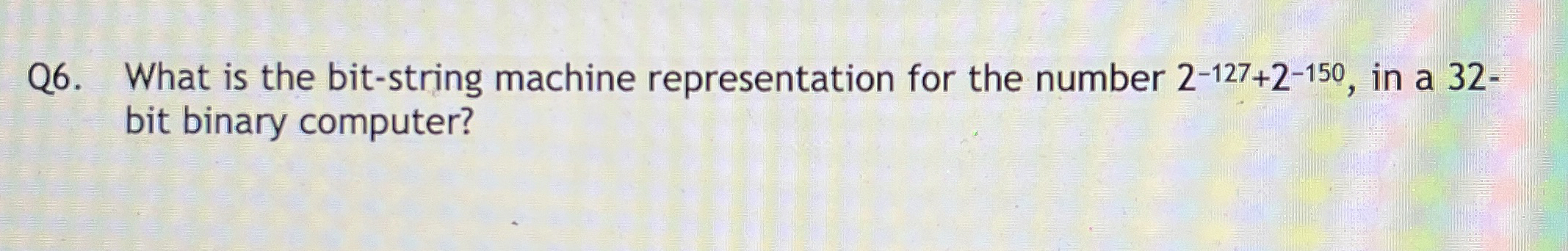 Q 6 . What is the bit - string machine